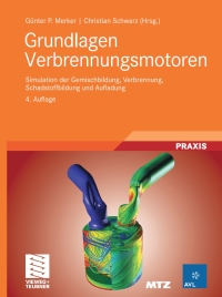 grundlagen verbrennungsmotoren 4th edition g?nter p. merker, ?christian schwarz 3834807400, 3834893447,