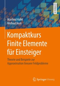 kompaktkurs finite elemente f r einsteiger 1st edition manfred hahn, michael reck 3658227745, 3658227753,