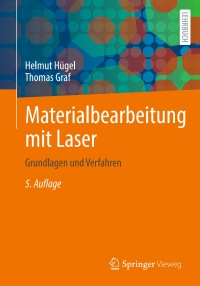 materialbearbeitung mit laser 5th edition helmut h?gel, thomas graf 3658411228, 3658411236, 9783658411220,