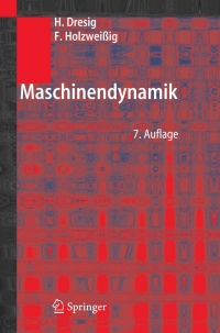 maschinendynamik 7th edition hans dresig, franz holzwei?ig 3540307095, 3540307109, 9783540307099,