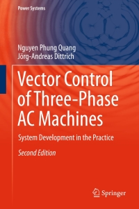 vector control of three phase ac machines 2nd edition nguyen phung quang, j?rg andreas dittrich 3662469146,