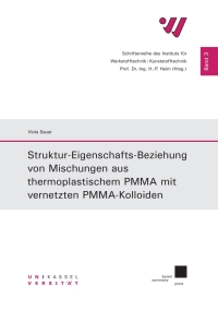struktur eigenschafts beziehung von mischungen aus thermoplastischem pmma mit vernetzten pmma kolloiden 1st
