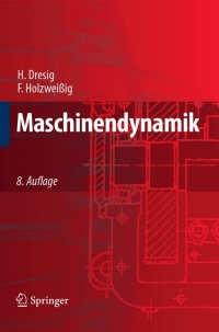 maschinendynamik 8th edition hans dresig, franz holzwei?ig 3540720324, 3540720332, 9783540720324,