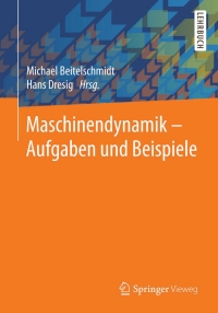 maschinendynamik aufgaben und beispiele 1st edition author 366247235x, 3662472368, 9783662472354,