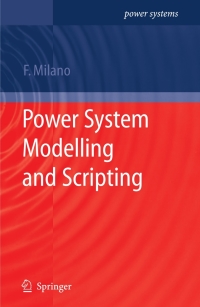 power system modelling and scripting 1st edition federico milano 3642136680, 3642136699, 9783642136689,