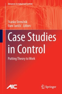 case studies in control 1st edition stanko strm?nik 1447151755, 1447151763, 9781447151753, 9781447151760