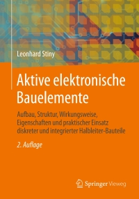 aktive elektronische bauelemente 2nd edition leonhard stiny 3658091525, 3658091533, 9783658091521,
