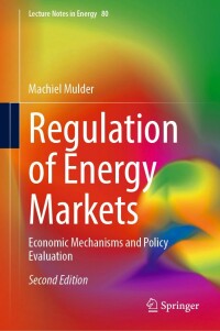regulation of energy markets 2nd edition machiel mulder 3031165705, 3031165713, 9783031165702, 9783031165719