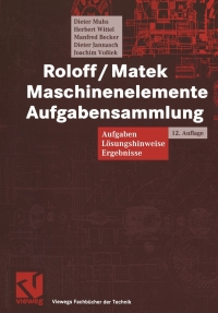 roloff/matek maschinenelemente aufgabensammlung 12th edition dieter muhs, herbert wittel, manfred becker,