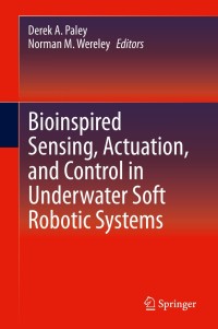 bioinspired sensing actuation and control in underwater soft robotic systems 1st edition derek a. paley,
