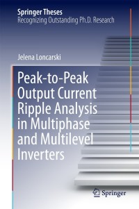 peak to peak output current ripple analysis in multiphase and multilevel inverters 1st edition jelena