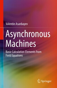 asynchronous machines 1st edition valentin asanbayev 3030922839, 3030922847, 9783030922832, 9783030922849