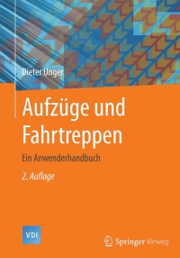 aufz ge und fahrtreppen 2nd edition dieter unger 3662465019, 3662465027, 9783662465011, 9783662465028