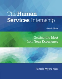 the human services internship getting the most from your experience 4th edition pamela myers kiser