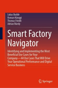 smart factory navigator 1st edition lukas budde, roman h?nggi, thomas friedli, adrian r?edy 3031172531,