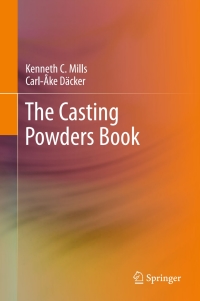 the casting powders book 1st edition kenneth c. mills, carl ?ke d?cker 3319536141, 3319536168, 9783319536149,