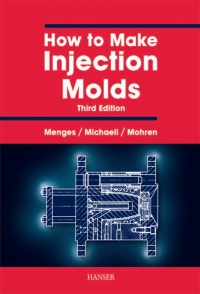 how to make injection molds 3rd edition georg menges, walter michaeli, paul mohren 3446212566, 3446401806,