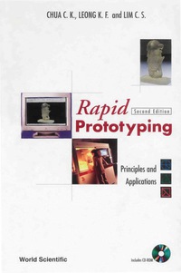 rapid prototyping w/ cd 2nd edition c k chua, k f leong, c s lim, 9812381201, 9813106042, 9789812381200,