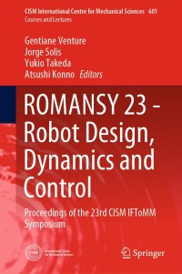 romansy 23 robot design dynamics and control 1st edition gentiane venture, jorge solis, yukio takeda