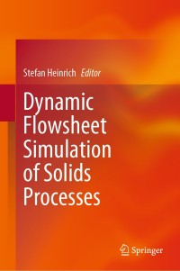 dynamic flowsheet simulation of solids processes 1st edition stefan heinrich 3030451674, 3030451682,