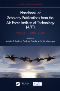of scholarly publications from the air force institute of technology volume 1 2000 2020 1st edition adedeji