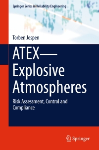atex explosive atmospheres 1st edition torben jespen 3319313665, 3319313673, 9783319313665, 9783319313672