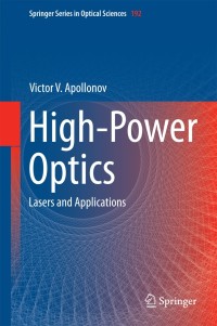 high power optics 1st edition victor v. apollonov 3319107526, 3319107534, 9783319107523, 9783319107530