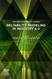 reliability modeling in industry 4 0 1st edition mangey ram, liudong xing 0323992048, 0323996736,