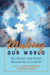 making our world 1st edition hunsinger, jeremy / schrock, andrew 1433160005, 1433160021, 9781433160004,