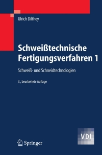schwei technische fertigungsverfahren 1 3rd edition ulrich dilthey 3540216731, 3540331549, 9783540216735,