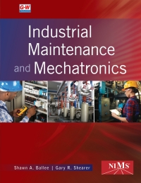 industrial maintenance and mechatronics 1st edition shawn a. ballee, gary r. shearer 163563427x, 1637761651,