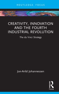 creativity innovation and the industrial revolution 1st edition jon arild johannessen 1032371838,