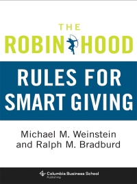 the robin hood rules for smart giving 1st edition michael m. weinstein, ralph m. bradburd 023115836x,