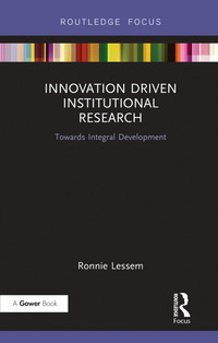 innovation driven institutional research 1st edition ronnie lessem 1138740578, 1351728008, 9781138740570,