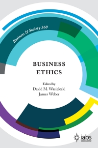 business ethics 1st edition david m. wasieleski 1789736846, 1789736838, 9781789736847, 9781789736830