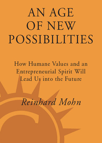 an age of new possibilities 1st edition reinhard mohn 1400053447, 1400082420, 9781400053445, 9781400082421