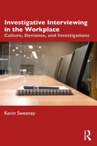 investigative interviewing in the workplace 1st edition kevin sweeney 1032216719, 1000782832, 9781032216713,