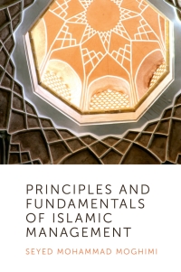 principles and fundamentals of islamic management 1st edition seyed mohammad moghimi 178769674x, 1787696731,
