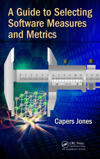 a guide to selecting software measures and metrics 1st edition capers jones 1138033073, 1315314622,