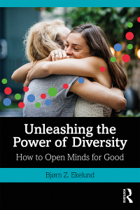 unleashing the power of diversity 1st edition bj?rn z. ekelund 113860271x, 0429890834, 9781138602717,