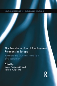 the transformation of employment relations in europe 1st edition jim arrowsmith 0415875935, 1135010048,
