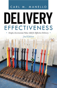 delivery effectiveness 1st edition carl m. manello 1665704799, 1665704802, 9781665704793, 9781665704809