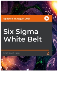 six sigma white belt 1st edition smart growth hacks 1803243511, 1803247010, 9781803243511, 9781803247014