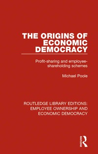 the origins of economic democracy 1st edition michael poole 1138307874, 1351391089, 9781138307872,