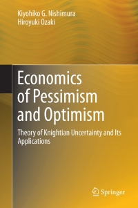 economics of pessimism and optimism 1st edition kiyohiko g. nishimura, hiroyuki ozaki 4431559019, 4431559035,