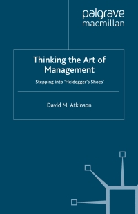 thinking the art of management 1st edition d. atkinson 0230553745, 0230589987, 9780230553743, 9780230589988