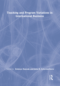 teaching and program variations in international business 1st edition erdener kaynak, john r schermerhorn,