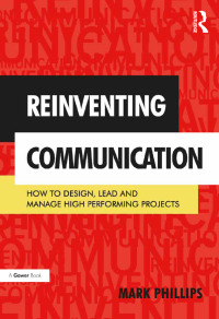 reinventing communication 1st edition mark phillips 1138270075, 1317068432, 9781138270077, 9781317068433
