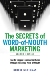 the secrets of word of mouth marketing 2nd edition george silverman 0814416683, 0814416691, 9780814416686,