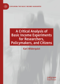 a critical analysis of basic income experiments for researchers policymakers and citizens 1st edition karl